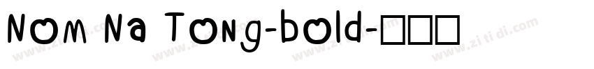 Nom Na Tong-bold字体转换